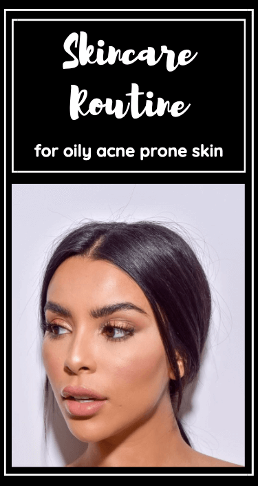 oily acne prone skin skincare routine