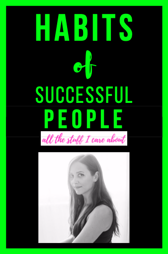 habbits of successful people allthestufficareabout life business tips productivity