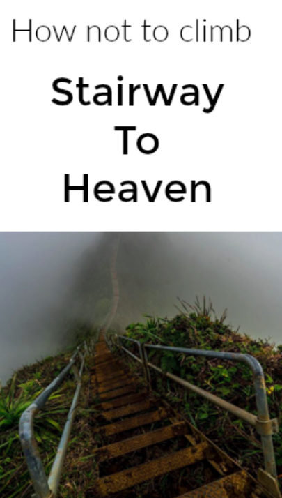 How not to climb stairway to heaven