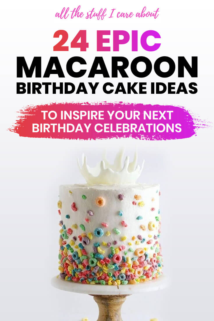 macaron cake, birthday cake, drip cake, ice cream birthday cake, pastel birthday cake, unicorn cake, birthday celebrations, epic cake, awesome birthday cake, girly birthday cake #cake #birthdaycake #macaroon